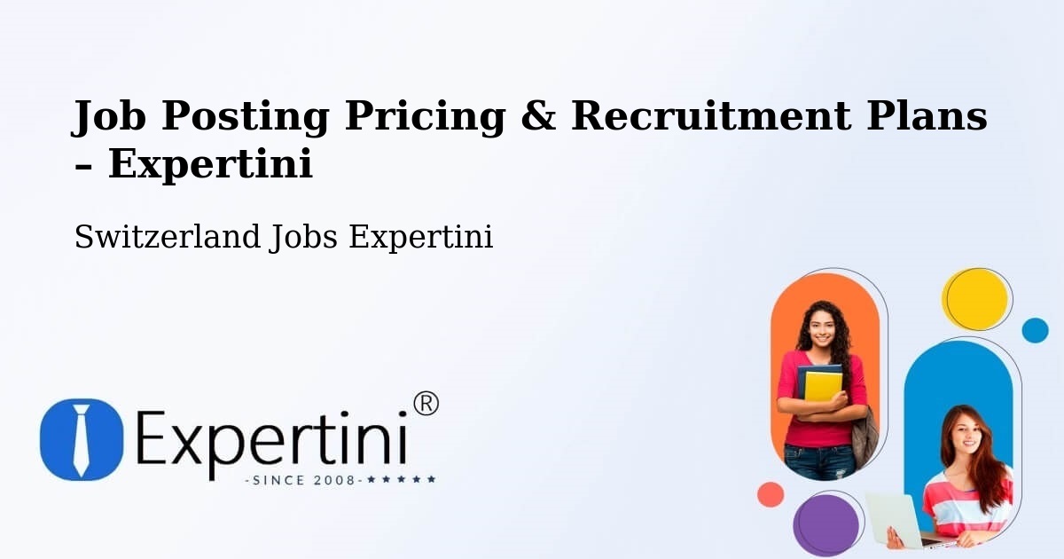 Job Posting Pricing & Recruitment Plans – Neuenhof - Neuenhof, Switzerland Jobs Expertini